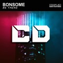 Bonsome - Be There Original Mix