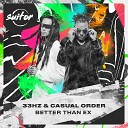 33Hz Casual Order - Better Than Ex