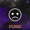 LuisitoMusic feat H F Kpbts - Uh Mama