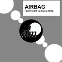 Airbag - I Don t Want To Miss A Thing Freedom Mix