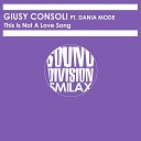 Giusy Consoli feat Dania Mode - This is Not a Love Song Club Mix