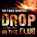 Mr Fabio Onofrio Sofia Pace - Drop In The Club Extended Mix