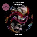 Alex Kennon - Last Call Original Mix