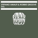 Stefano Amalfi Robbie Groove - Dirty Original Mix
