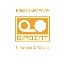 Banda Sevianas - La Passion De Mi Vida Junda Club