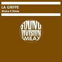 La Griffe - Make It Shine Original Mixedby Sunny Fish