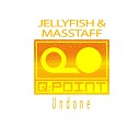 Jellyfish Masstaff - Undone Club Mix