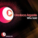 Gianluca Argante - Who Said Original Mix