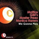 Mattias G80 s Master Freez Monica Harem - We Gonna Play Simon De Jano Kongfused Remix