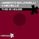 Umberto Balzanelli Michelle - This Is House Original Mix