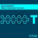 New Energy - Take Your Air (Tankis Vs Deep Project Rmr)