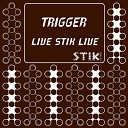 Trigger - Live Stik Live Old Trafford Mix