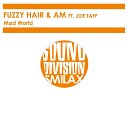 Fuzzy Hair Am feat Joe Taff - Mad World Club Mix