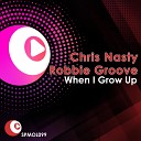 Chris Nasty Robbie Groove - When I Grow Up Demod One
