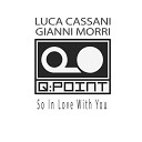 Luca Cassani Gianni Morri - So In Love With You Club Mix