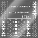 Dj Mill Manuel T - Little Green Man Lgm Mix