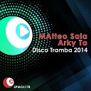 Matteo Sala Arky To - Disco Tr amba Robbie Groove Matteo Sala Remix