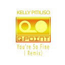 кели - Kelly Pitiuso You re So Fine