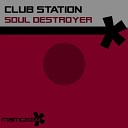 Club Station - Soul Destroyer Magic Session Rmx