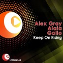 Alex Gray Alaia Gallo - Keep On Rising Edhim Remix