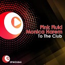 Pink Fluid Monica Harem - To The Club Mattias Vs Pink Fluid Mix