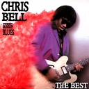 CHRIS BELL 100 BLUES - Cold Hearted Woman