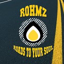rOhmz - Roads To Your Soul Original Mix