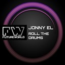 Jonny EL - Roll The Drums Original Mix