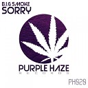 B I G Smoke - Sorry Original Mix