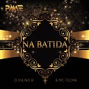 DJ Nuno B Mc Telma - Na Batida Radio Edit