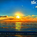 Blind Factor Project - Sunrise Original Mix