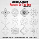JC Delacruz - Rebirth Of The Sun Mario Giordano Remix