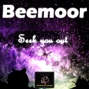 Beemoor - Seek You Out Original Mix