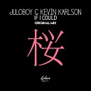 Juloboy Kevin Karlson - If I Could Original Mix
