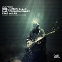 Mhammed El Alami Abdelrahman Nabil feat Allam - Oceanus Original Mix