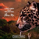 Valentina ft Love Vibes - Show Me Deepjack Altaci Remix