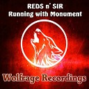 REDS n SIR - Running With Monument Original Mix