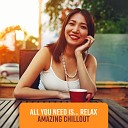 Total Chill Out Empire - All You Need Is Relax