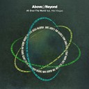 Above Beyond feat Alex Vargas - All Over The World Illyus Barrientos Remix