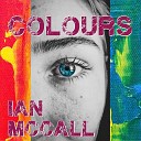 The Known Unknown Ian McCall - Colours