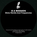 E4 Mission - 0Hms Worlds And Frequencies