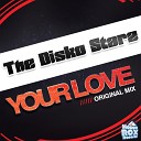 The Disko Starz - Your Love Original Mix