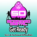 Sc r Technical Difficulties - Get Ready Original Mix