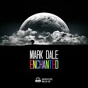 Mark Dale - Enchanted Original Mix