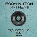 Project Club 1166 - Boom Nation Anthem II Original Mix