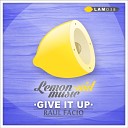 Raul Facio - Give It Up Original Mix