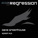 Dave Greenhouse - Spasm Byron Gilliam Remix