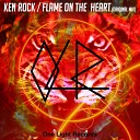 Ken Rock - Flame On The Heart Original Mix
