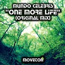 Mundo Celebris - One More Life Original Mix