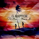 G Raptor - Где Tы Там Я